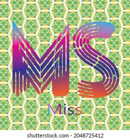 miss is abreviation in English grammer used for student who learning English