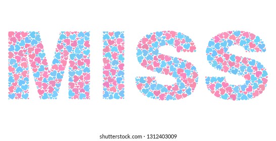 MISS caption designed with scattered pink and blue lovely hearts. Text caption is isolated on a white background. Vector collage MISS for Valentine illustrations.