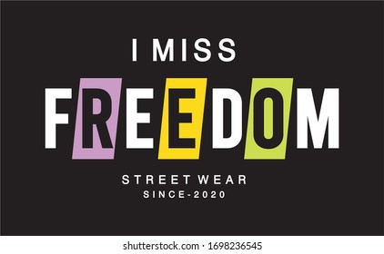 I miss freedom typography for print t shirt 