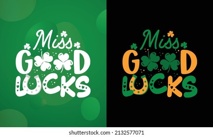 Miss good luck, St Patrick's Day SVG Design, Printable Vector Illustration, This design is perfect for T-shirts, Posters, Sticker and much more