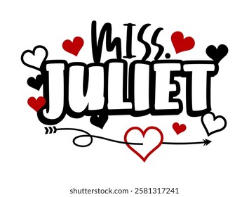 Miss Juliet, Funny Valentines Day T shirt Designs, Valentine and Love Quote With Line Art Heart Vector Design