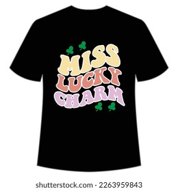 Miss lucky charm Happy St Patrick's day shirt print template, St Patrick's design, typography design for Irish day, women day, lucky clover, Irish gift