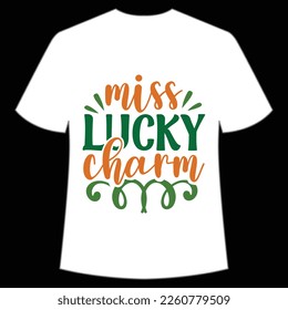 miss lucky charm St. Patrick's Day Shirt Print Template, Lucky Charms, Irish, everyone has a little luck Typography Design