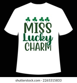 miss lucky Charm St. Patrick's Day Shirt Print Template, Lucky Charms, Irish, everyone has a little luck Typography Design