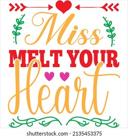 Miss Melt Your Heart Tshirt Design Stock Vector (Royalty Free) 2135453375