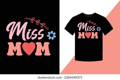 Miss mom, Mother's Day Best retro groovy t shirt design.