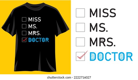 Miss Ms Mrs Doctor, Funny graphic t-shirt design, typography slogan with cartoon dog ,vector illustration for t-shirt.