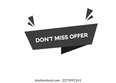 don’t miss offer button vectors.sign label speech bubble don't miss offer
