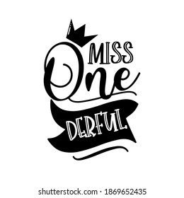 Miss One derful - funny phrase with crown for Baby clothes , greeting card, anniversay, and birthday gift.