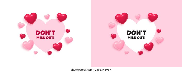 Miss out heart shaped banner. 3d flying hearts. Dont miss out tag. Special offer price sign. Advertising discounts symbol. Valentines day greeting card. Cute 3d love hearts. Vector