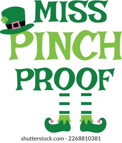 Miss pinch proof - St Patrick's Day inspirational lettering design. Irish leprechaun shenanigans lucky charm clover funny quote