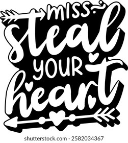 miss steal your heart love valentines day black vector graphic design quote 