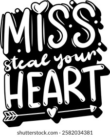 miss steal your heart love valentines day black vector graphic design quote 