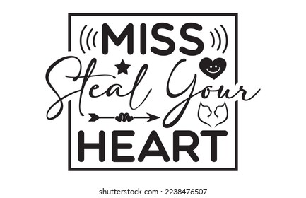 Miss steal your heart svg, Valentines Day svg, Happy valentine`s day T shirt greeting card template with typography text and red heart and line on the background. Vector illustration, flyers