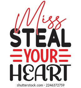 miss steal your heart t shirt design