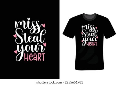 Miss steal your heart, Valentine Day T shirt design, vintage, typography