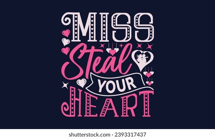 Miss Roba tu corazón - Valentines Day T- Diseño de camiseta, frase con letras de mano, citas de San Valentín 2024   Diseño, Descarga instantánea, Cinta, Camiseta, Cortar archivos, Silhouette.