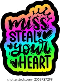 miss steal your heart valentines day colorful bright rainbow graphic design