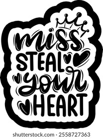 miss steal your heart valentines day black vector graphic design and cut file