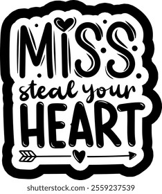 miss steal your heart valentines day black vector graphic design and cut file