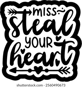 miss steal your heart valentines day black vector graphic design and cut file