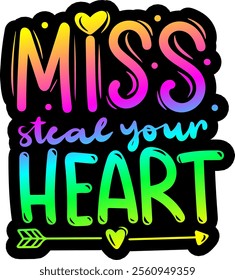 miss steal your heart valentines day colorful bright rainbow graphic design