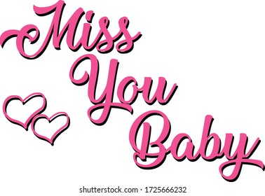 miss you baby design suitable for fabric print / print on any colour. also colour can be edit with editable files. vector illustration design or any other print