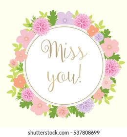 Miss You Card With Floral Round Frame - vector eps10