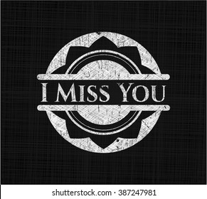 I Miss You with chalkboard texture