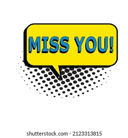 Miss you comic text, comic speech bubble, comic vector illustration.