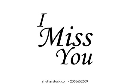 I MISS YOU in the creative lettering style