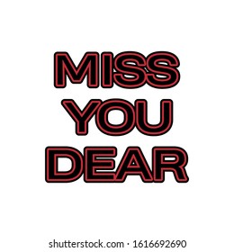 Miss you dear t-shirt design suitable for fabric print / print on any color t shirts. also color can be edit with editable files. vector Illustration design.