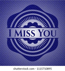 I Miss You with denim texture