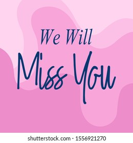 Miss you. Farewell party template for print,banner,flyer,brochure,Party,invitation card.vector illustration