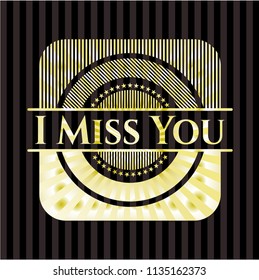 I Miss You golden badge