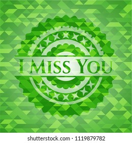 I Miss You green emblem. Mosaic background