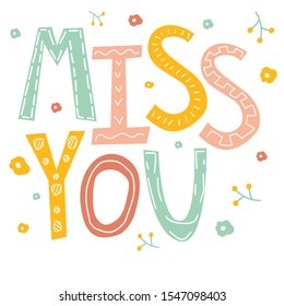 Miss You hand drawn lettering. Cute lettering in scandinavian style. Vector illustration