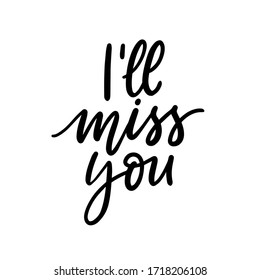 Miss you hand drawn lettering slogan for print, decor, stickers. Modern typographic romantic phrase.