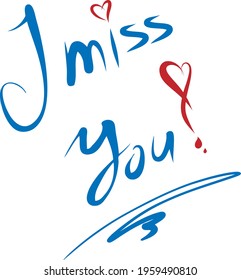 I miss You! Hand drawn vector. Bleeding Heart.  T-Shirt print. Hand-written. Hand painted. Handmade.