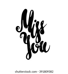 Miss you hand lettering. Scalable and editable  vector illustration.