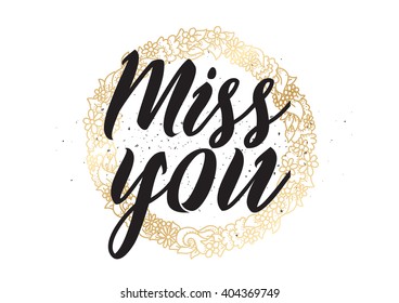 Miss you inscription. Greeting card with calligraphy. Hand drawn lettering design. Photo overlay. Typography for banner, poster or apparel design. Vector typography.