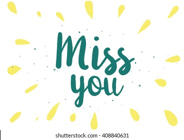 Miss you inscription. Greeting card with calligraphy. Hand drawn lettering design. Photo overlay. Typography for banner, poster or clothing design. Vector invitation.