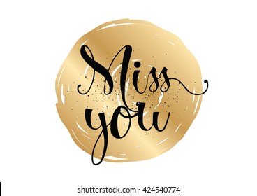 Miss you inscription. Greeting card with calligraphy. Hand drawn lettering. Typography for invitation, banner, poster or clothing design. Vector quote.