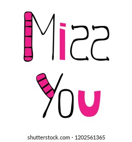 
Miss you, the inscription in a simple funny style, black and pink colors