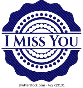 I Miss You with jean texture