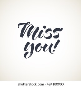 Miss you lettering card. Hand drawn ink illustration phrase. Handwritten modern brush calligraphy.