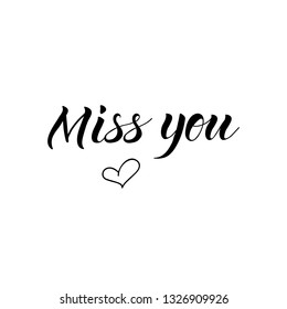 Miss you. Lettering. Greeting card with calligraphy. Typography for banner, poster or apparel design. Vector.