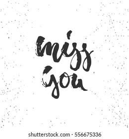 Miss you - lettering Valentines Day calligraphy phrase isolated on the background. Fun brush ink typography for photo overlays, t-shirt print, poster design.