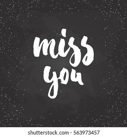 Miss you - lettering Valentines Day calligraphy phrase isolated on the background. Fun brush ink typography for photo overlays, t-shirt print, poster design