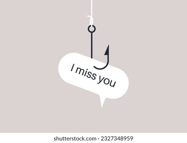 I miss you messaged used as a bait, manipulations in relationships, control and dependence